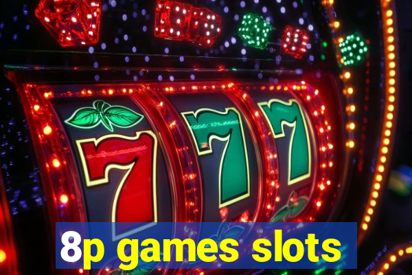 8p games slots